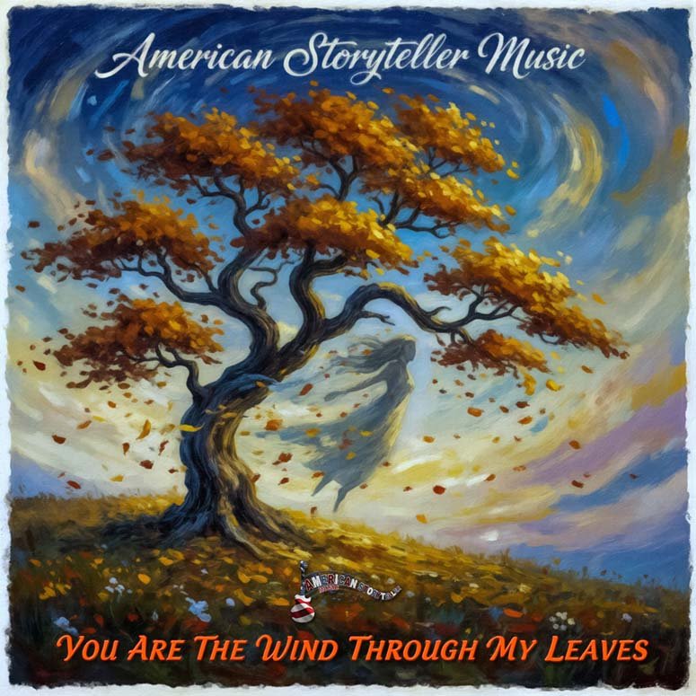 You Are The Wind Through My Leaves
